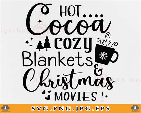 Hot Cocoa Svg Cozy Blankets And Christmas Movies Funny Etsy