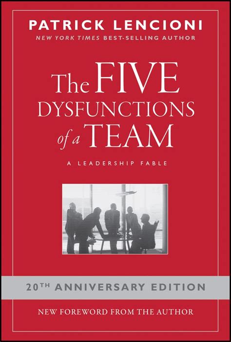 The Five Dysfunctions of a Team: A Leadership Fable, 20th Anniversary ...