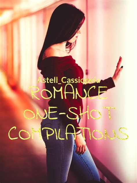 Romance One Shot Compilations Novel Read Free Webnovel