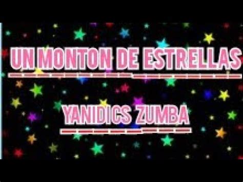 Un Mont N De Estrellas Remix Coreo Yanidics Zumba En Cuarentena Youtube