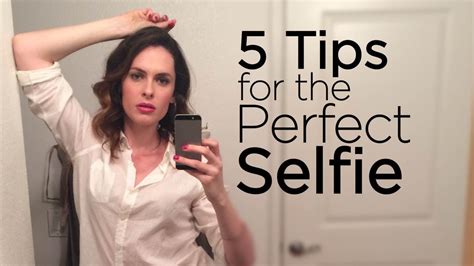 The Five Best Selfie Tips To Look Your Hottest Youtube