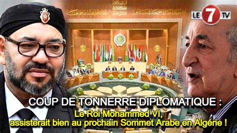 Le Roi Mohammed Vi Assisterait Bien Au Prochain Sommet Arabe En