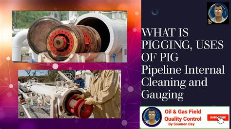 What Is Pigging Uses Of Pig Smart Inspection Pig How To Clean A