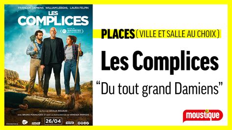 Gagnez Vos Entr Es Pour Les Complices Le Nouveau Film Avec Fran Ois