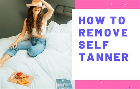 How To Remove Self Tanner Remove Self Tanner From Facefeetclothes