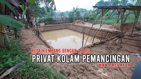 Membuat Empang Pemancingan Atau Kolam Tanah Dengan Asbes Lebih