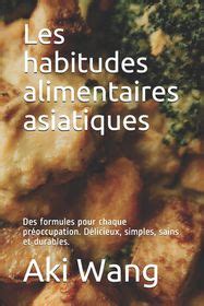 Les Habitudes Alimentaires Asiatiques Des Formules Pour Chaque Pr