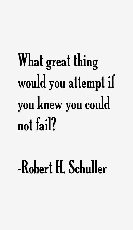 Robert H. Schuller Quotes & Sayings