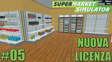 Supermarket Simulator Gameplay ITA Let S Play 05 Nuova Licenza