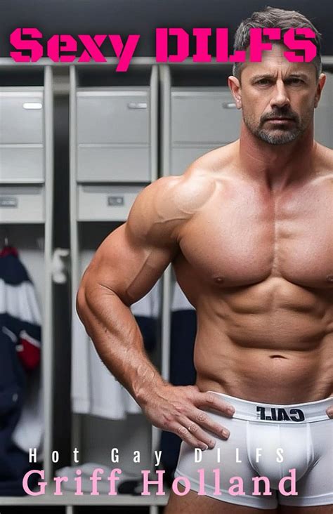 Amazon Sexy DILFS Hot Gay DILFS 9798883671066 Holland Griff Books