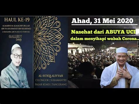 Abuya Uci Haul Abuya Dimyati Cilongok 2020 Nasehat Dari Abuya Uci