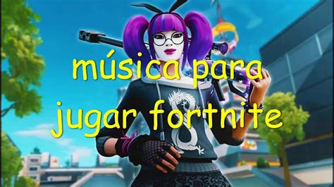 Musica Para Jugar Fortnite ELECTRONICA MIX 2020 1 YouTube