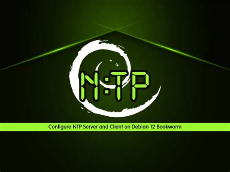 Configure NTP Server And Client On Debian 12 Bookworm Easy Steps