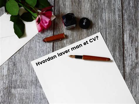 Hvordan Laver Man Et Cv F Hj Lp Til At Skrive Dit Cv Her