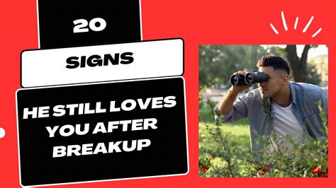 20 Signs He Still Loves You After Breakup Signs Your Ex Still Loves