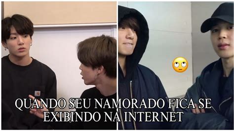 Liga O Jikook Quando Seu Namorado Fica Se Exibindo Na Internet Youtube