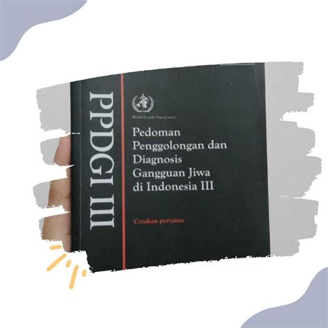 Jual Buku PPDGJ III Pedoman Penggolongan Dan Diagnosis Gangguan Jiwa Di