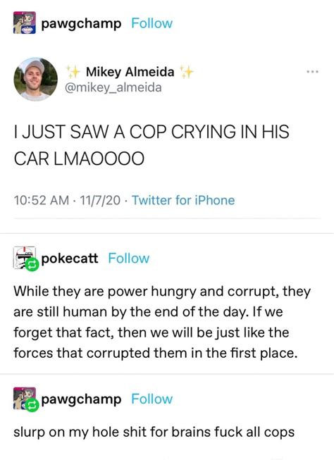 Pawgchamp Follow Mikey Mikeyalmeida I Just Saw A Cop Crying In His