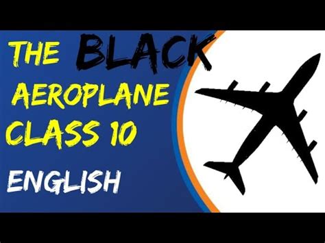 The Black Aeroplane Class 10 English Holdenglish YouTube