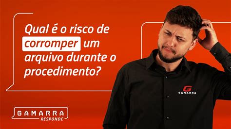 Qual é o risco de corromper um arquivo durante o procedimento