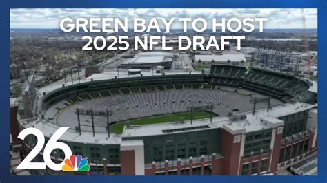 Green Bay To Host 2025 Nfl Draft Youtube