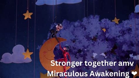 Stronger Together Vm Miraculous Ladybug Stronger Together Awakening