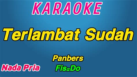 Terlambat Sudah Karaoke Panbers Nada Pria Youtube