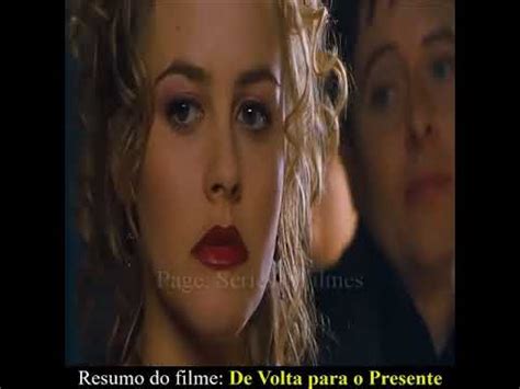 Resumo Do Filme De Volta Para O Presente Youtube