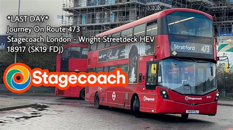 LAST DAY Journey On Route 473 Stagecoach London Wright Streetdeck