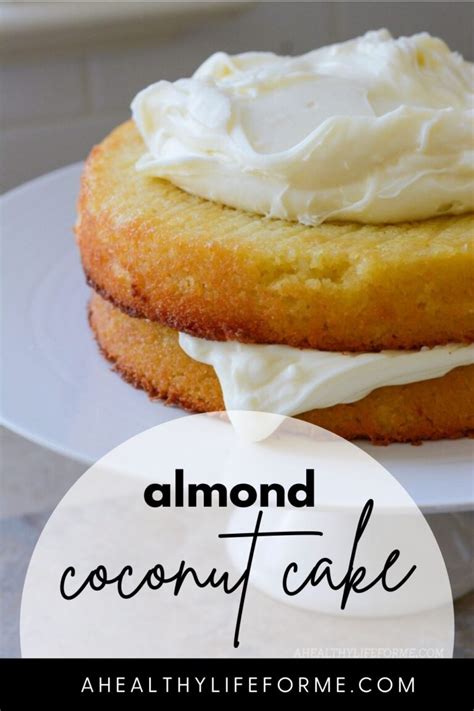 Almond Coconut Cake A Healthy Life For Me