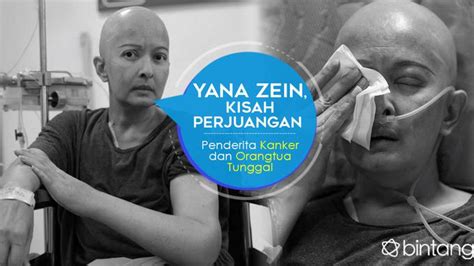 Yana Zein Kisah Perjuangan Penderita Kanker Dan Orangtua Tunggal