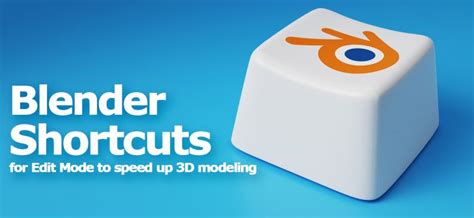 Blender Shortcuts For Edit Mode Blendernation