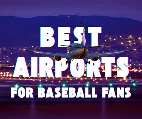 Best Airports For Baseball Fans Triple Crown Travel