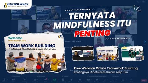 TERNYATA MINDFULNESS ITU PENTING 08211 7777 699 Free Webinar Teamwork