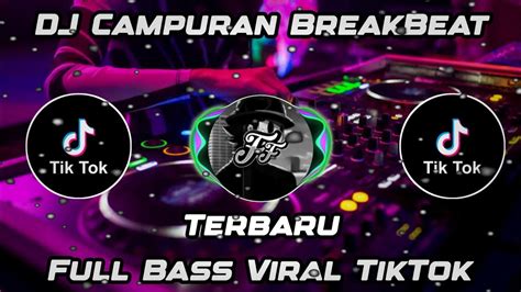 DJ CAMPURAN BREAKBEAT TERBARU UNITY JOANNA JEDAG JEDUG FULL BASS FYO