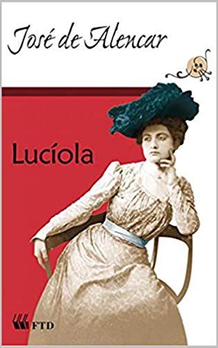 Livro Luciola Resumo - Lucíola - eBook, Resumo, Ler Online e PDF - por de Alencar, José