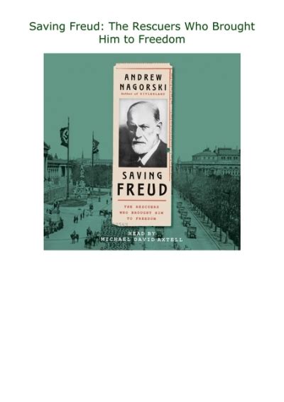 Pdf Download Saving Freud The Rescuers Who Brought Him To Freedom