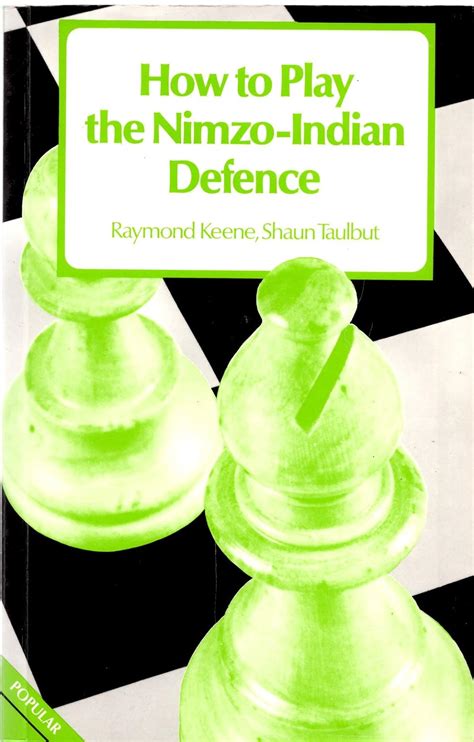 How To Play The Nimzo Indian Defence Keene Raymond Taulbut Shaun