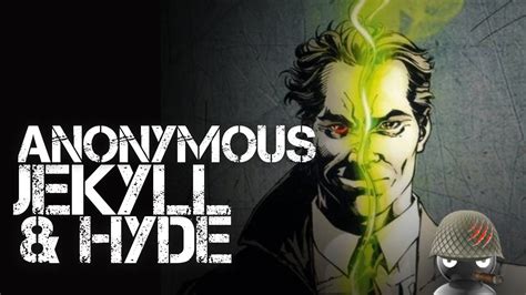 Anonymous Jekyll Hyde Youtube