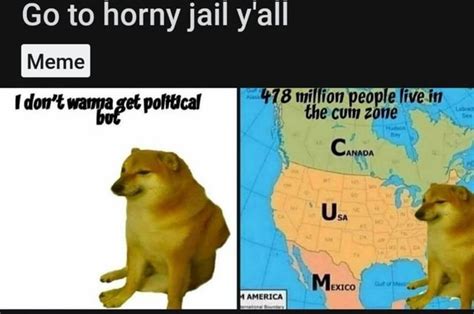 Go To Horny Jail Y All Meme 8 Million People Live Wanpa Get Poltical The IFunny