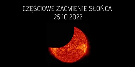 Częściowe zaćmienie Słońca 25 10 2022 Astromat Astonomia dla Każdego