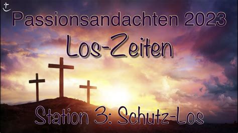 Schutz Los Station Der Passionsandachten Youtube