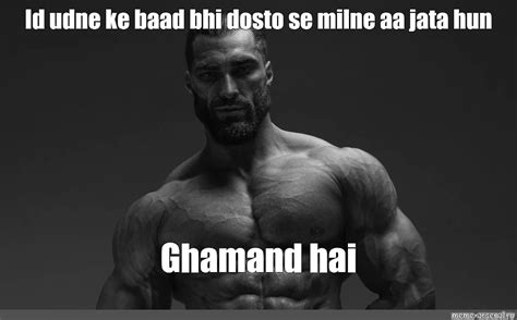 Meme Id Udne Ke Baad Bhi Dosto Se Milne Aa Jata Hun Ghamand Hai