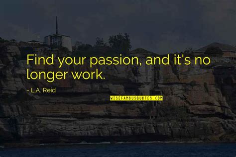 Passion And Work Quotes Top 100 Famous Quotes About Passion And Work