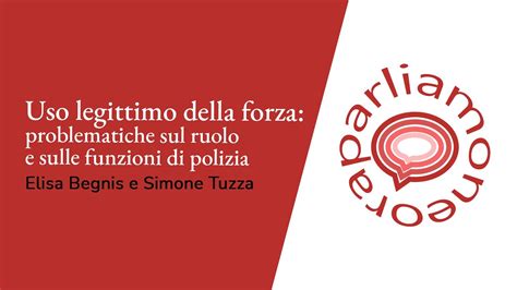 Uso Legittimo Della Forza Problematiche Sul Ruolo E Sulle Funzioni Di