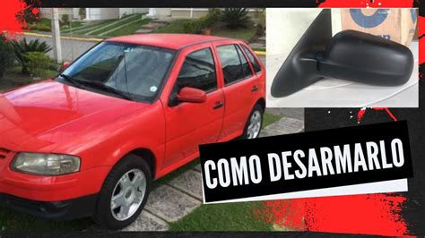 Como Desarmar Espejo De Vw Gol Power Para Pintar Desmontar Carcasa