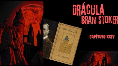 Audiobook Drácula Bram Stoker Capítulo Xxiv Youtube