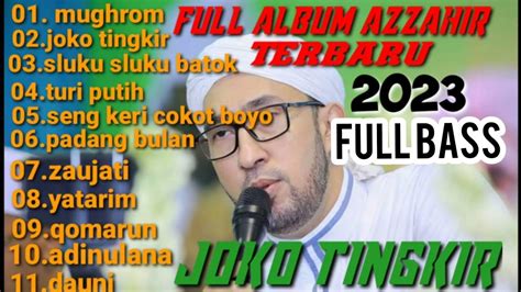 Azzahir Full Album Azzahir Terbaru Full Bass Mughrom Youtube