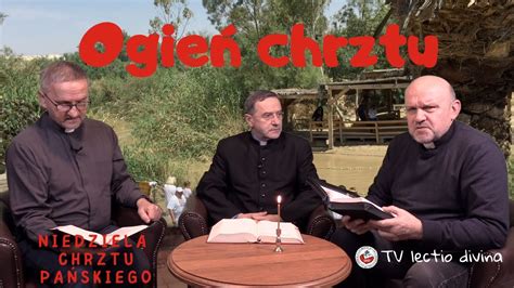 TV lectio divina Niedziela Chrztu Pańskiego C Łk 3 15 16 21 22