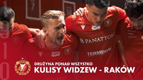 DRUŻYNA PONAD WSZYSTKO Kulisy meczu Widzew Łódź Raków Częstochowa